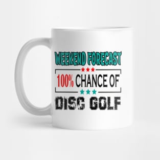 Disc Golf, Weekend forecast 100% chance of Disc Golf Mug